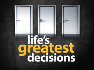 Lifes-Greatest-Decisions